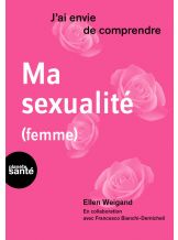 J'AI ENVIE DE COMPRENDRE... MA SEXUALITE (FEMME)