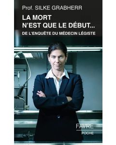 LA MORT N'EST QUE LE DEBUT... DE L'ENQUETE DU MEDECIN LEGISTE (poche)
