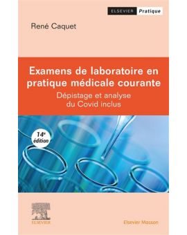 EXAMENS DE LABORATOIRE EN PRATIQUE MEDICALE COURANTE - 14E EDITION 